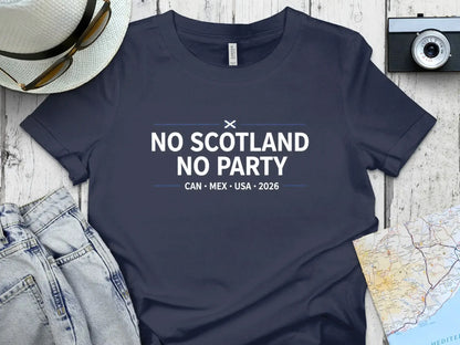 No Scotland No Party CAN MEX USA 2026 Shirt
