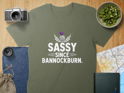 Sassy Since Bannockburn Statement T-shirt