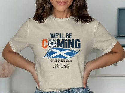 Scotland Football Fan We Will Be Coming 2026 Shirt