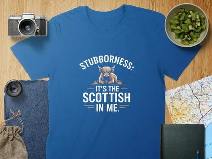 Stubbornness It's The Scottish In Me Shirt product