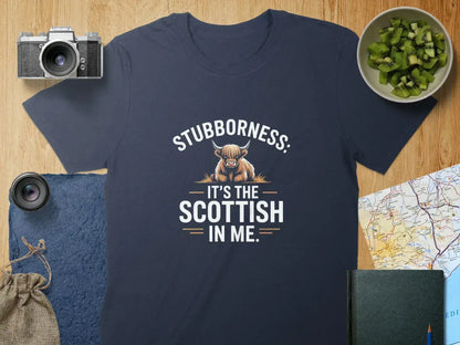 Stubbornness It's The Scottish In Me Tee product