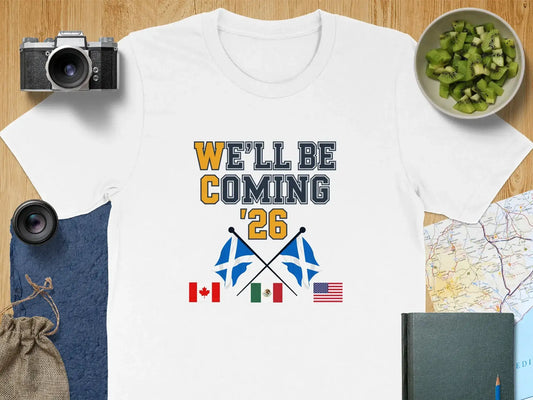 We'll Be Coming '26 T-Shirt with Multiple Flags