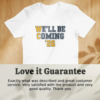 We'll Be Coming '26 Graphic Tee