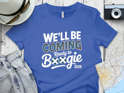 We'll Be Coming Ready to Boogie 2026 T-shirt
