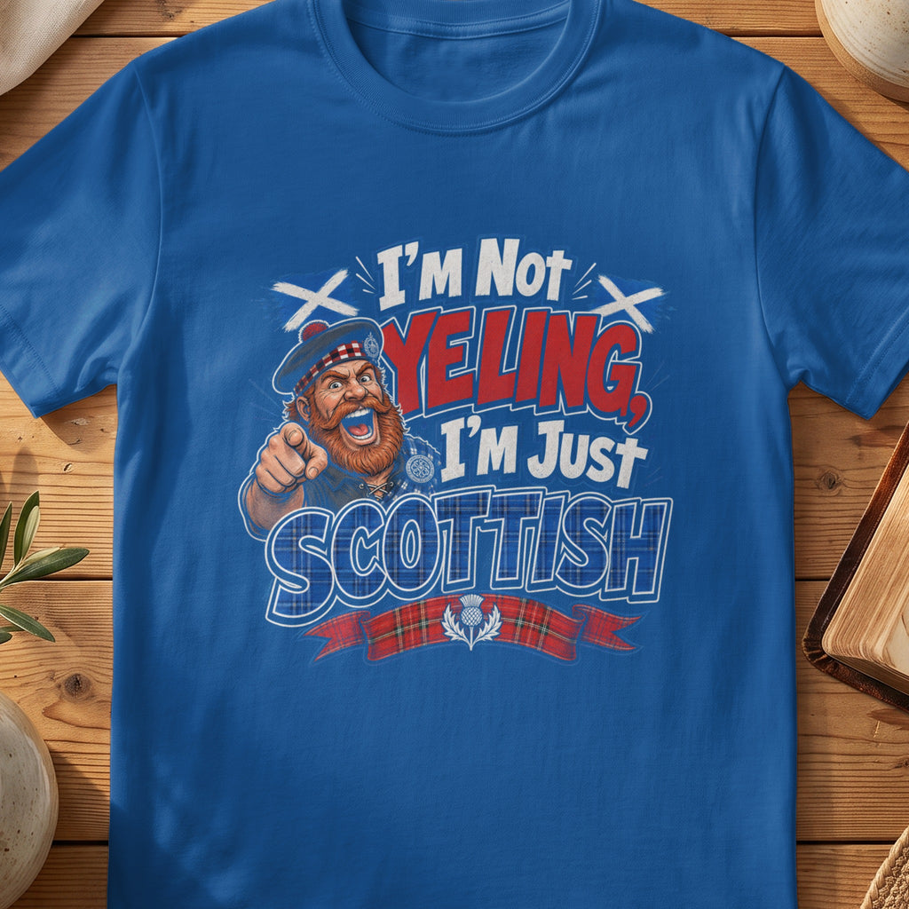 Blue t-shirt with graphic of Scottish man and text "I'm Not Yelling, I'm Just Scottish."