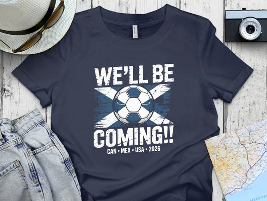 We'll Be Coming CAN MEX USA 2026 Soccer Shirt