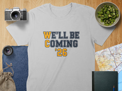 WE'LL BE COMING '26 Graphic T-shirt