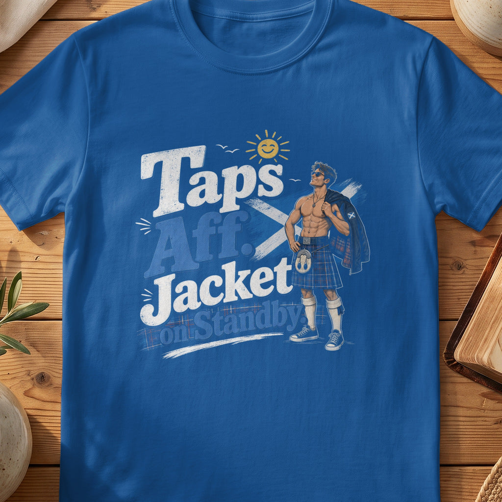 Blue t-shirt with "Taps Aff Jacket on Standby" text and Scottish man illustration.