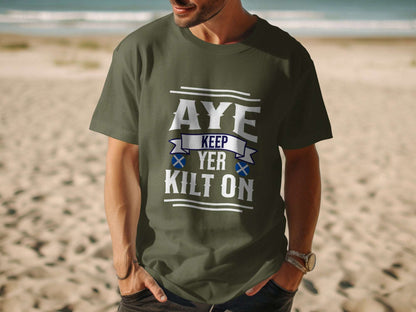 Aye Keep Yer Kilt On Highland Pride Novelty T-Shirt