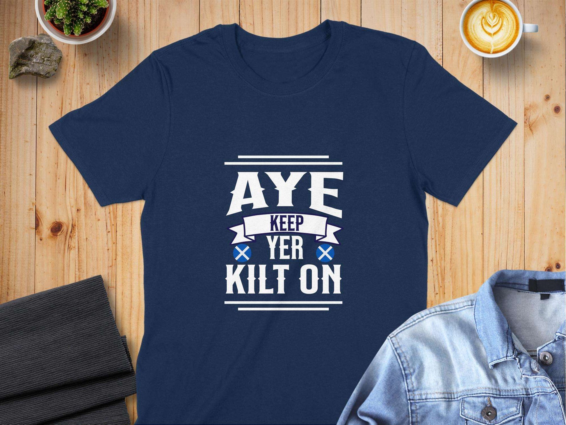 Aye Keep Yer Kilt On Highland Pride Novelty T-Shirt