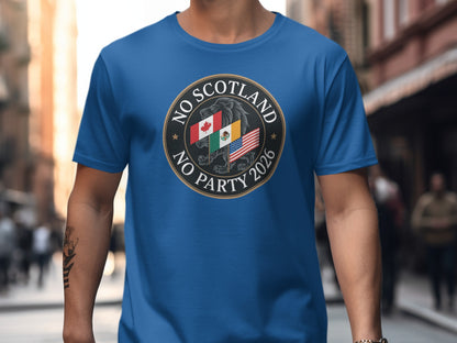 No Scotland No Party 2026 Fun Event Casual T-Shirt