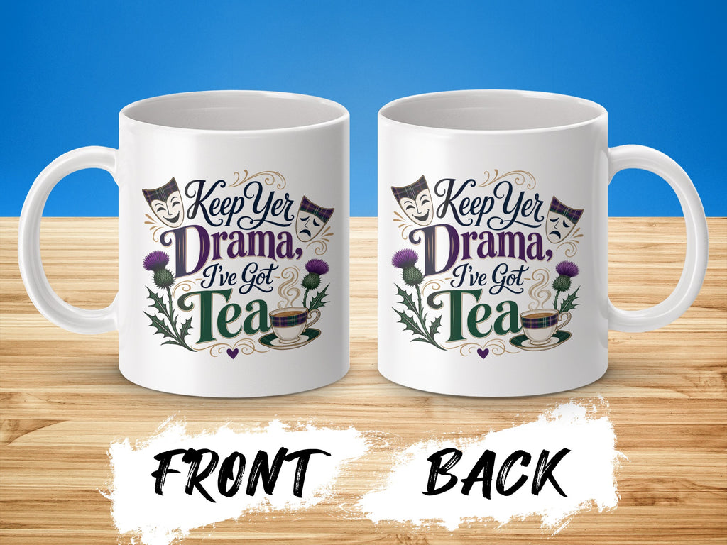 Two white mugs displaying "Keep Yer Drama, I've Got Tea" design.