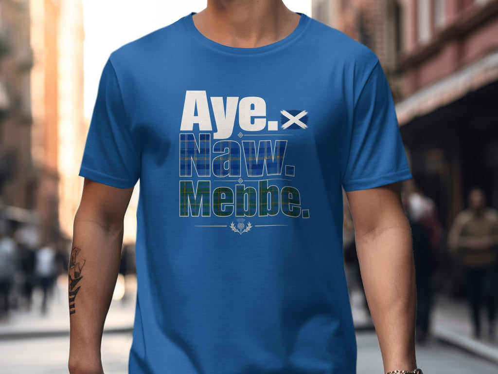 Blue t-shirt with "Aye. Naw. Mebbe." in white text and plaid patterns.