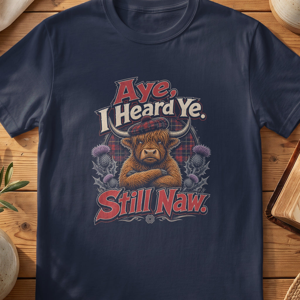 Navy Gildan 64000 unisex T-shirt flatlay with Aye I Heard Ye Still Naw Scottish graphic design