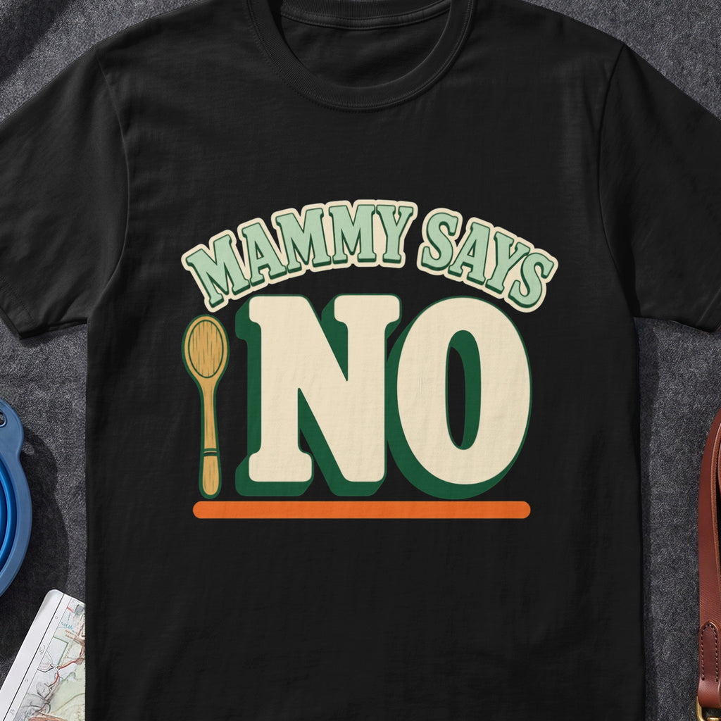 Mammy Says No Wooden Spoon Irish graphic T-shirt in Black, flat-lay mockup