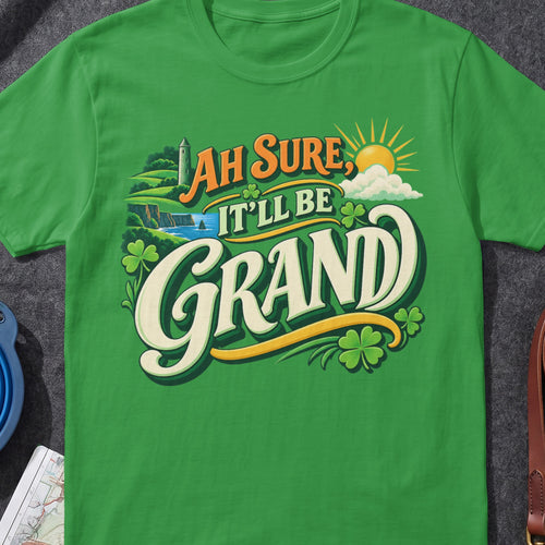 Ah Sure It'll Be Grand funny Irish T-shirt in Irish Green, flat-lay mockup