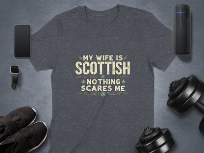 My Wife is Scottish Nothing Scares Me T-Shirt - Living Stone Gifts