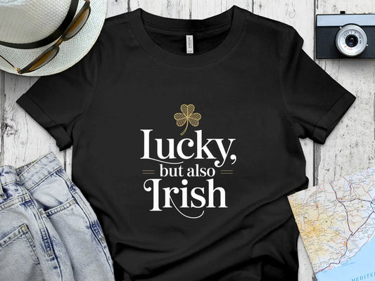 Lucky but also Irish T-Shirt for Celebrations