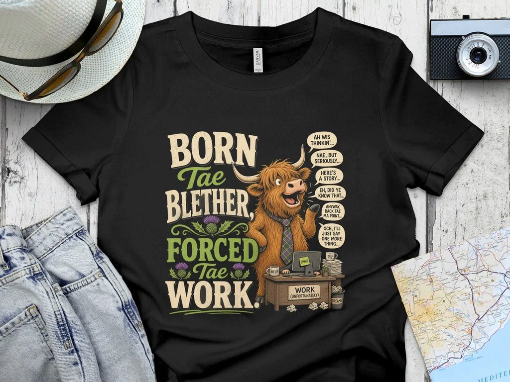 Highland cow at desk with speech bubbles and text "Born Tae Blether, Forced Tae Work."