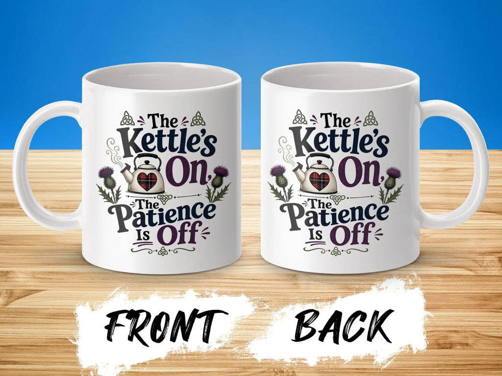 White mug with "The Patience Is Off" Scottish thistle design, shown front and back.