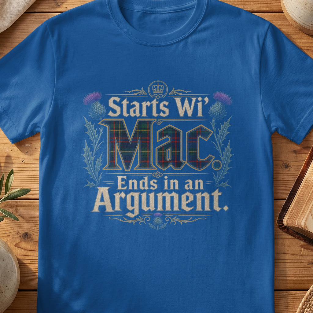Blue t-shirt with "Starts Wi' Mac Ends in an Argument" text and thistles.