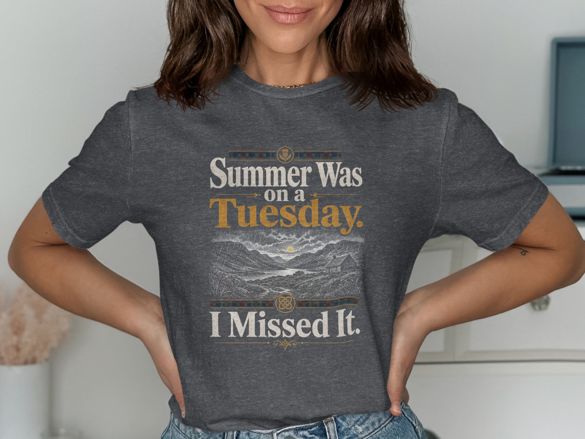 Dark grey t-shirt with text "Summer Was on a Tuesday. I Missed It."