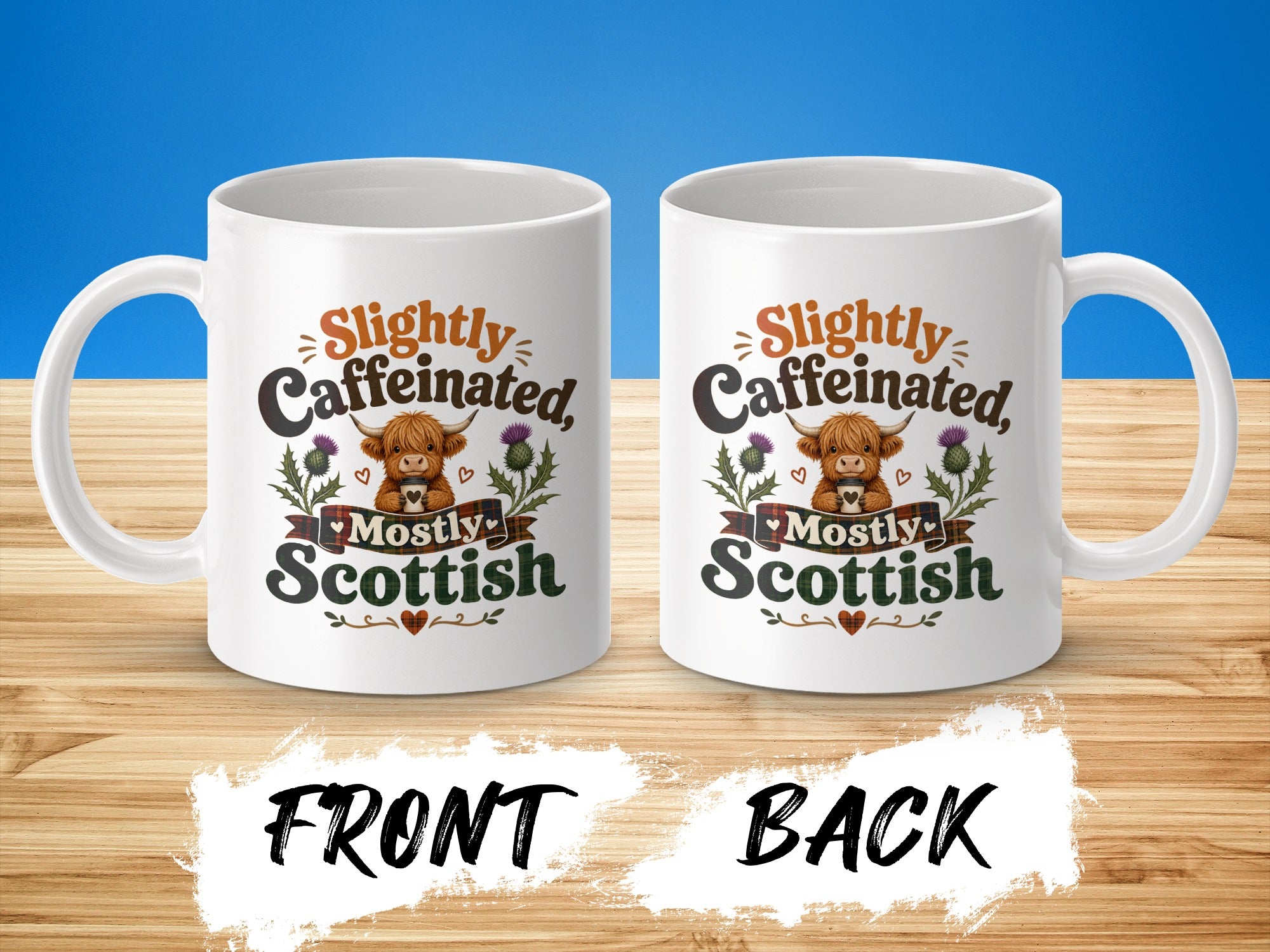 White mug with "Slightly Caffeinated, Mostly Scottish" design.