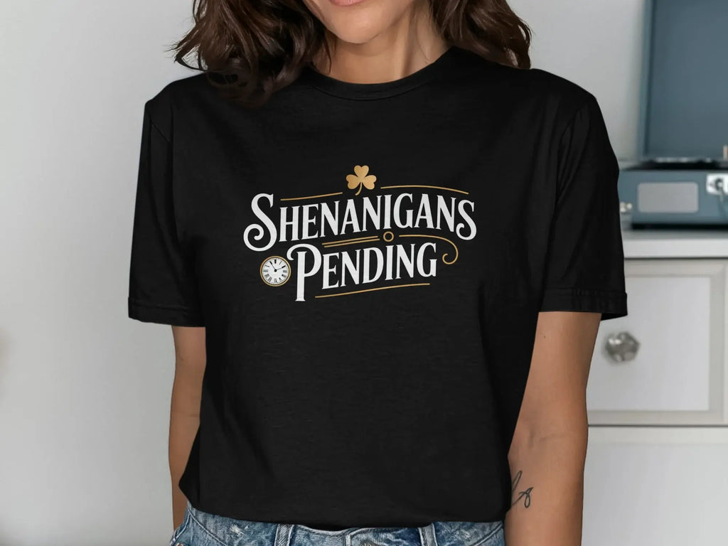Shenanigans Pending Graphic T-Shirt Fun Product