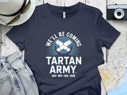 We'll Be Coming Tartan Army CAN MEX USA 2026 Shirt