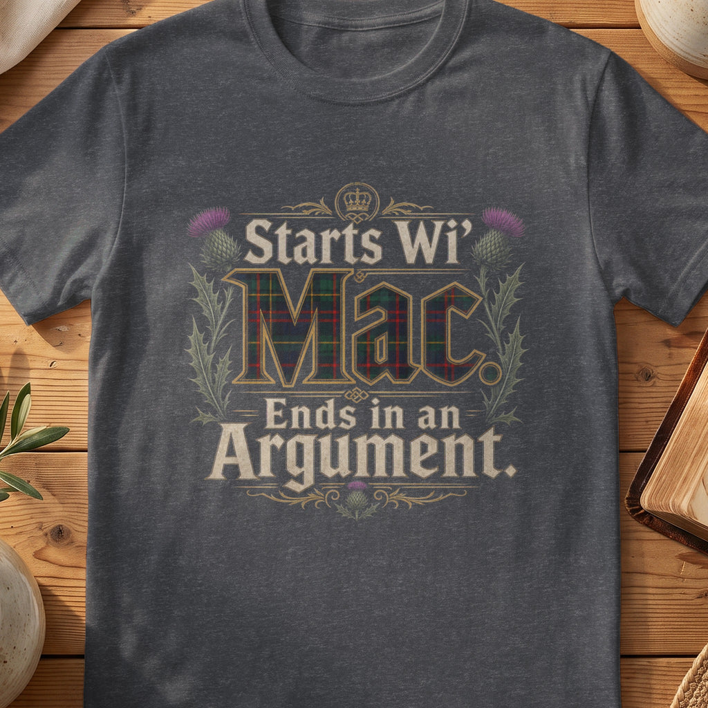 Dark grey Gildan 64000 unisex T-shirt flatlay with Starts Wi' Mac Ends in an Argument Scottish graphic design