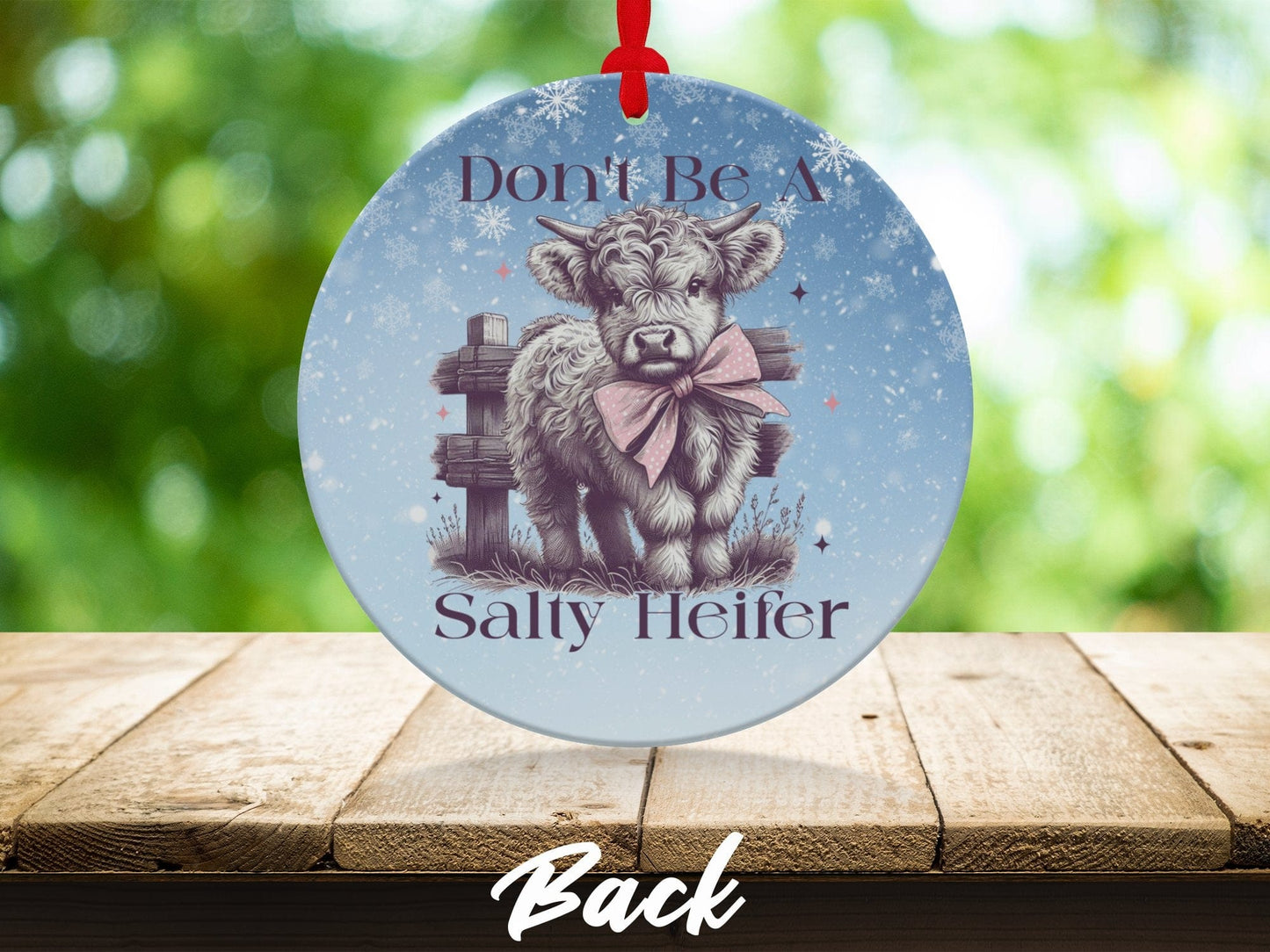 Physical Item Ornaments #1 / metal double sided 3.6" Don't Be A Salty Heifer Highland Cow T-Shirts