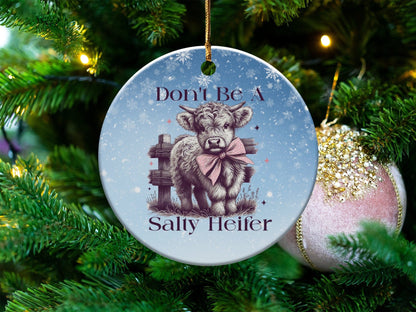 Physical Item Ornaments #2 / Ceramic single sided3" Don't Be A Salty Heifer Highland Cow T-Shirts