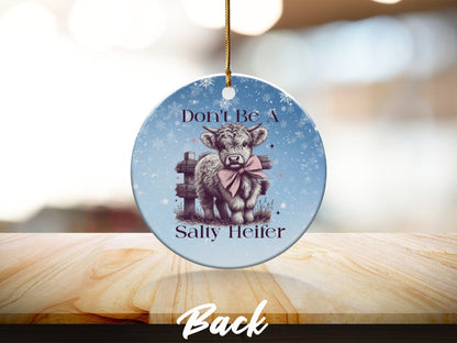 Physical Item Ornaments #3 / Ceramic double sided 3" Don't Be A Salty Heifer Highland Cow T-Shirts