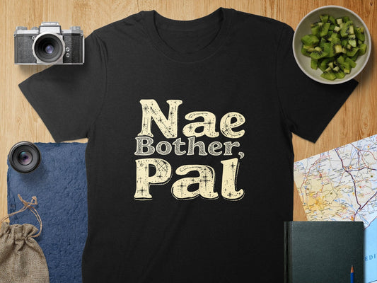 Physical Item S / Black Nae Bother Pal Funny Scottish Theme T-Shirts