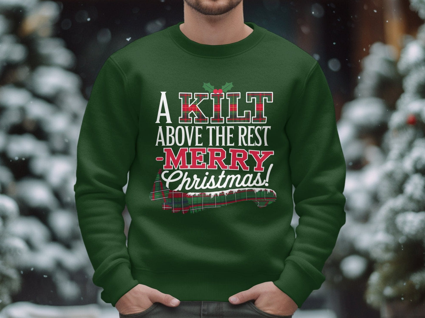 Physical Item S / Forest Green Unique Scottish Christmas Kilt Above the Rest Sweatshirts