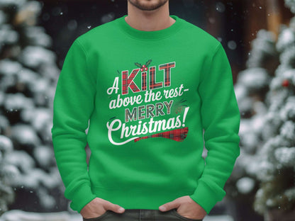 Physical Item S / Irish Green A Kilt Above the Rest Merry Christmas Sweatshirts