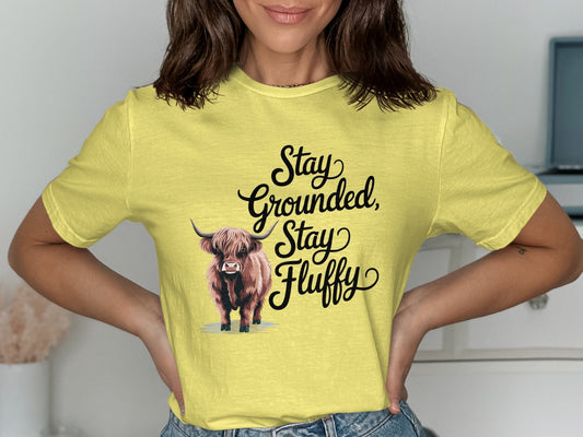 Physical Item Stay Grounded Stay Fluffy Highland Cow T-Shirts