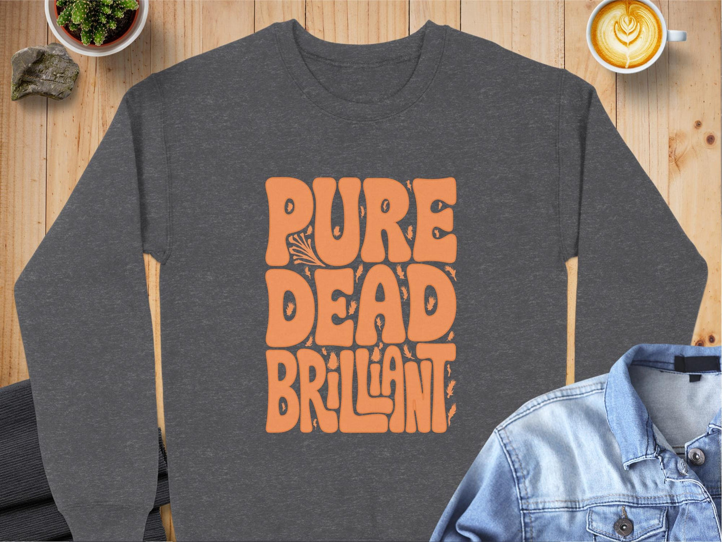 Physical Item Sweatshirts / S / Dark Heather Unique Scottish Pure Dead Brilliant t-shirt sweatshirt