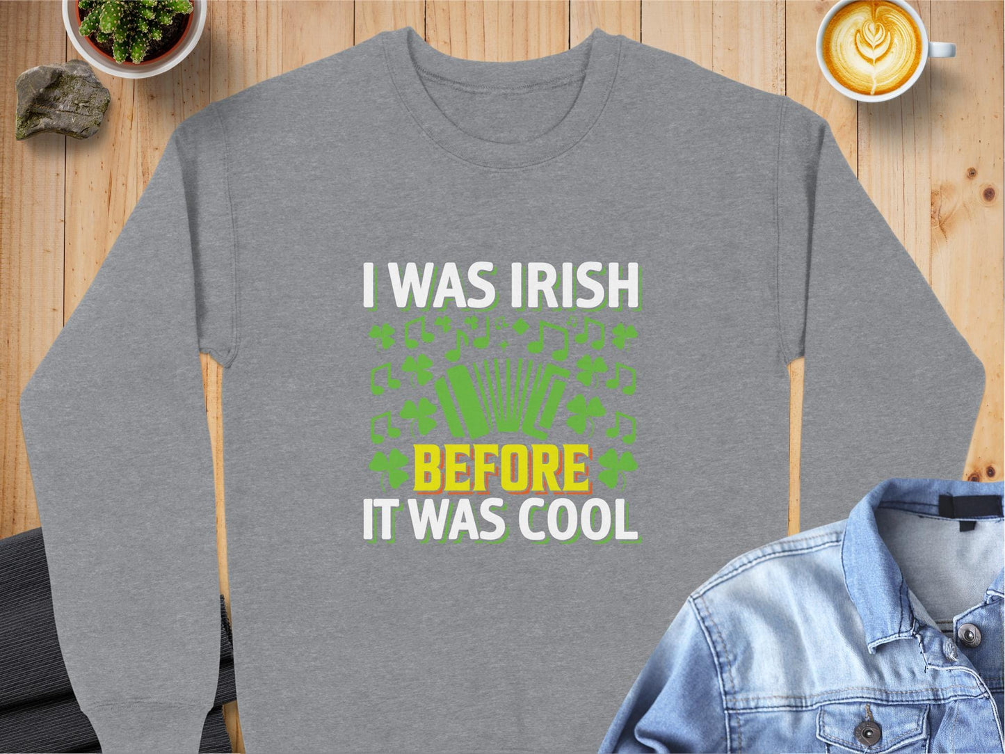 Physical Item Sweatshirts / S / Graphite Heather Unisex I Was Irish Before It Was Cool t-shirt sweatshirt