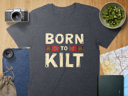 Physical Item T-Shirts / S / Dark Heather Bold Scottish Pride Born to Kilt T-Shirt Sweatshirt