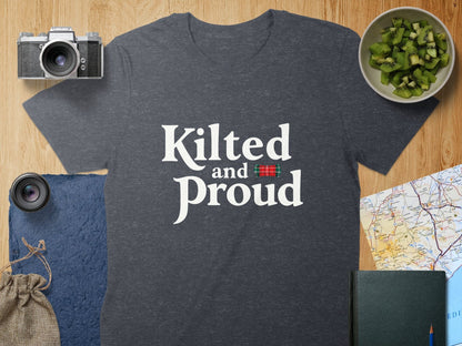 Physical Item T-Shirts / S / Dark Heather Celebrate Scottish Heritage Kilted and Proud T-shirt sweatshirt