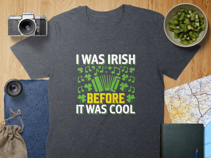 Physical Item T-Shirts / S / Dark Heather Unisex I Was Irish Before It Was Cool t-shirt sweatshirt