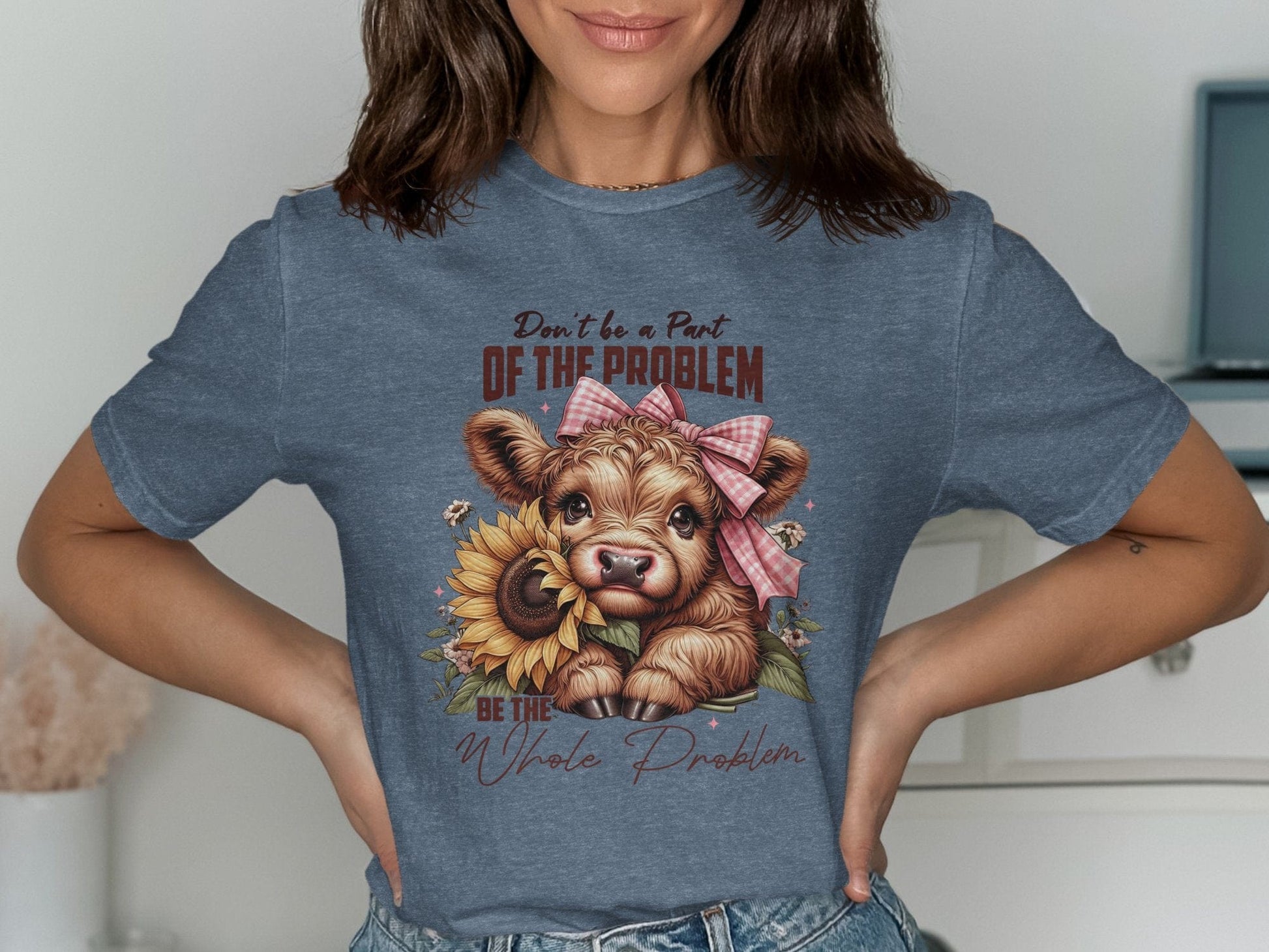 Physical Item T-Shirts / S / Navy Heather Highland Cow Tshirt or Sweatshirt, Don't be a Part of the Problem, Be the Whole Problem, Cute Cow with Sunflower