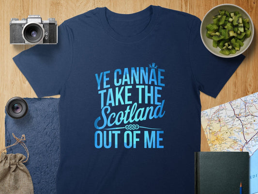 Physical Item T-Shirts / S / Navy Ye Cannae Take the Scotland Out of Me t-shirt sweatshirt