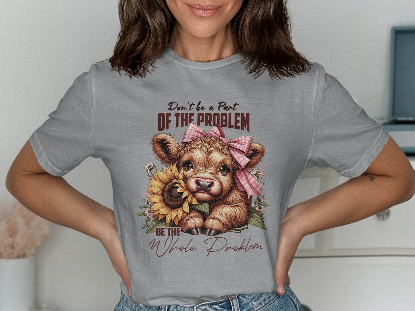 Physical Item T-Shirts / S / Sport Grey Highland Cow Tshirt or Sweatshirt, Don't be a Part of the Problem, Be the Whole Problem, Cute Cow with Sunflower